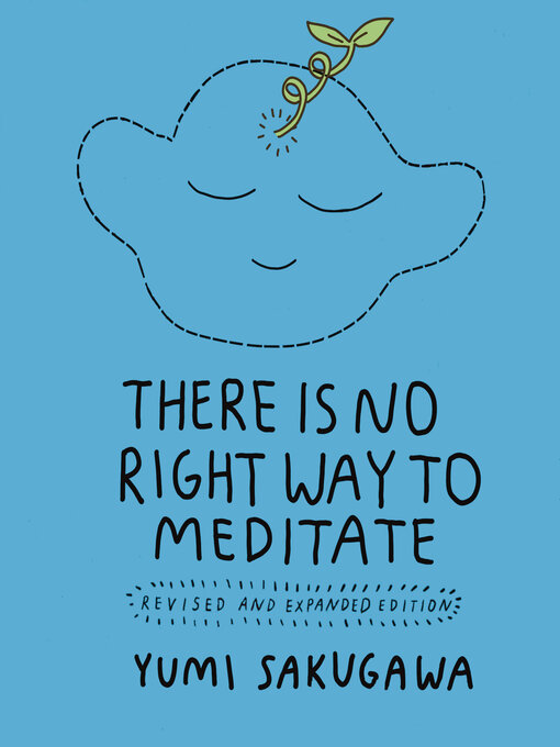 Title details for There Is No Right Way to Meditate by Yumi Sakugawa - Available